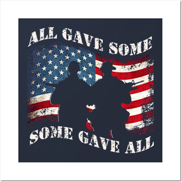 All Gave Some - Some Gave All Wall Art by Artizan